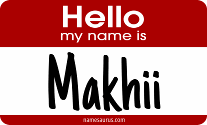 Hello my name is Makhii png download