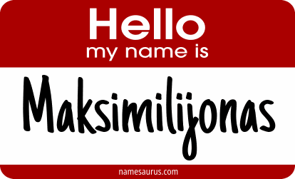 Hello my name is Maksimilijonas png download