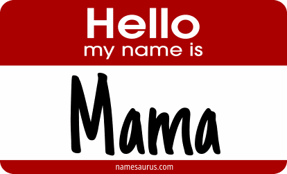 Hello my name is Mama png download