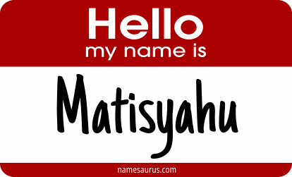 Hello my name is Matisyahu png download