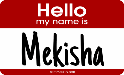 Hello my name is Mekisha png download