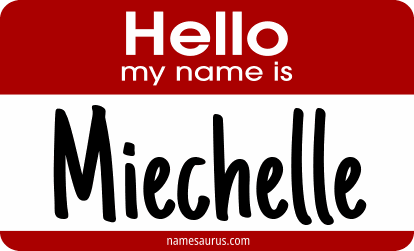 Hello my name is Miechelle png download