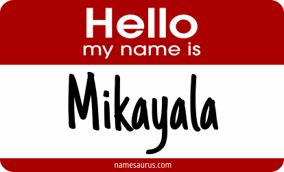 Hello my name is Mikayala png download