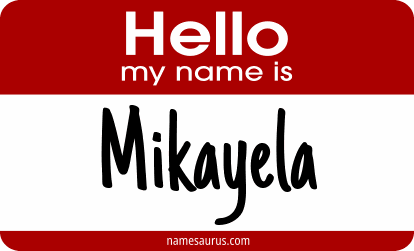 Hello my name is Mikayela png download