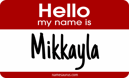 Hello my name is Mikkayla png download