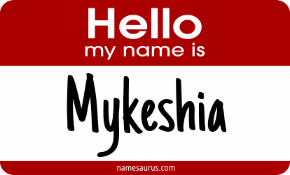 Hello my name is Mykeshia png download