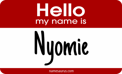 Hello my name is Nyomie png download