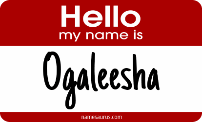 Hello my name is Ogaleesha png download