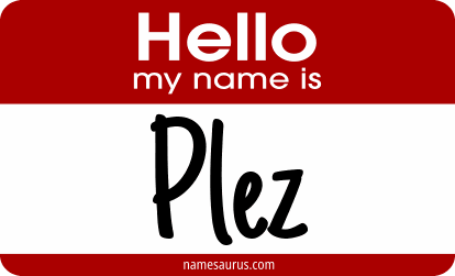 Hello my name is Plez png download