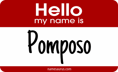 Hello my name is Pomposo png download