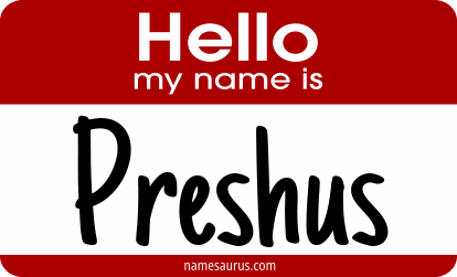 Hello my name is Preshus png download