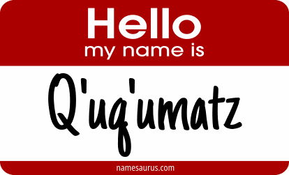 Hello my name is Q'uq'umatz png download