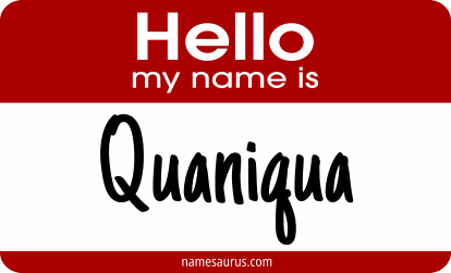 Hello my name is Quaniqua png download