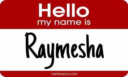 Hello my name is Raymesha png download