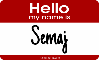 Hello my name is Semaj png download