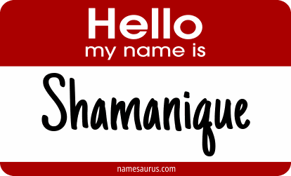 Hello my name is Shamanique png download