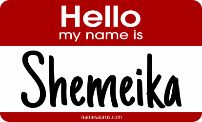 Hello my name is Shemeika png download