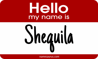 Hello my name is Shequila png download