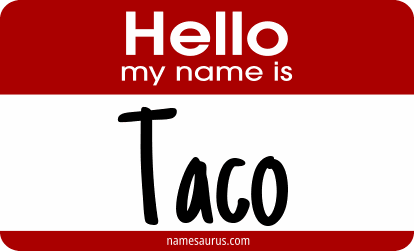 Hello my name is Taco png download