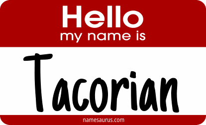 Hello my name is Tacorian png download