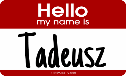 Hello my name is Tadeusz png download