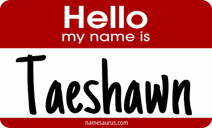 Hello my name is Taeshawn png download