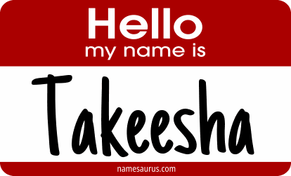 Hello my name is Takeesha png download
