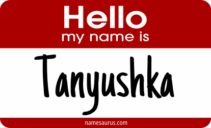 Hello my name is Tanyushka png download