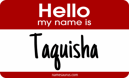 Hello my name is Taquisha png download