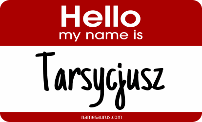 Hello my name is Tarsycjusz png download
