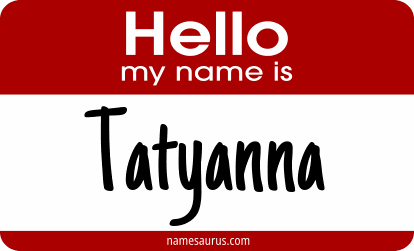 Hello my name is Tatyanna png download
