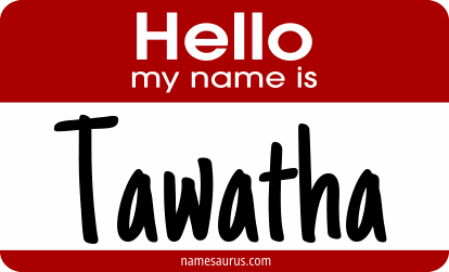 Hello my name is Tawatha png download