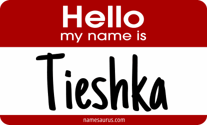 Hello my name is Tieshka png download