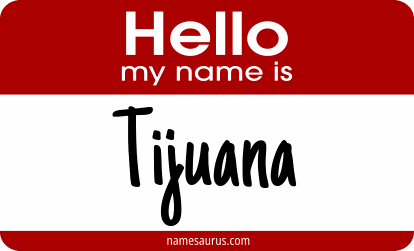 Hello my name is Tijuana png download