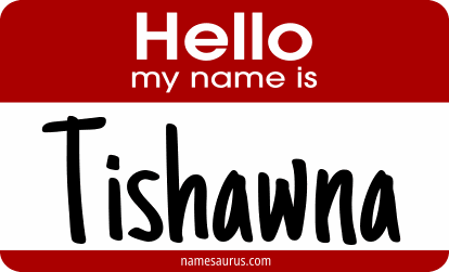 Hello my name is Tishawna png download