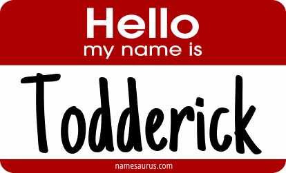 Hello my name is Todderick png download