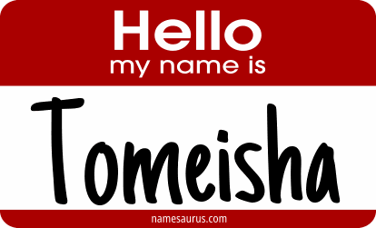 Hello my name is Tomeisha png download