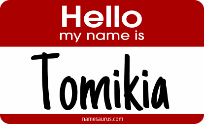 Hello my name is Tomikia png download