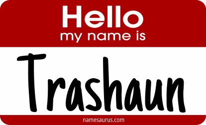 Hello my name is Trashaun png download