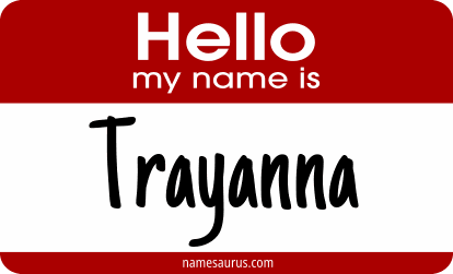 Hello my name is Trayanna png download