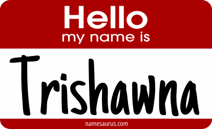 Hello my name is Trishawna png download