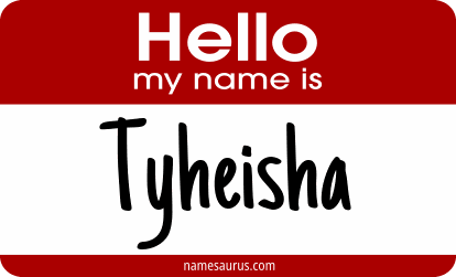 Hello my name is Tyheisha png download