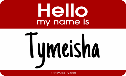 Hello my name is Tymeisha png download