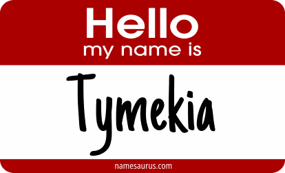 Hello my name is Tymekia png download