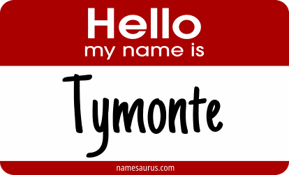 Hello my name is Tymonte png download