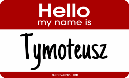 Hello my name is Tymoteusz png download