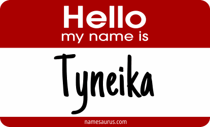Hello my name is Tyneika png download