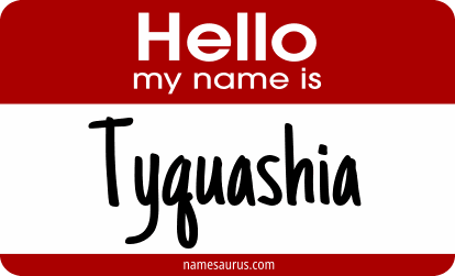 Hello my name is Tyquashia png download