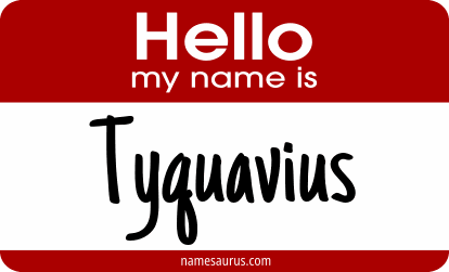 Hello my name is Tyquavius png download