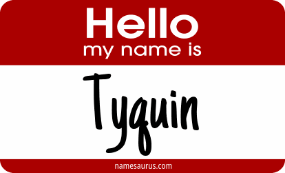 Hello my name is Tyquin png download